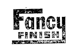 FANCY FINISH trademark