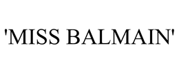 'MISS BALMAIN' trademark
