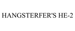 HANGSTERFER'S HE-2 trademark