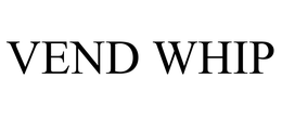 VEND WHIP trademark