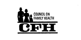CFH COUNCIL ON FAMILY HEALTH trademark