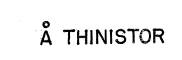 A THINISTOR trademark
