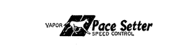 VAPOR PACE SETTER SPEED CONTROL trademark