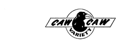 CAW CAW VARIETY trademark
