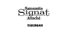 SAMSONITE SIGNAT ATTACHE SUBURBAN trademark