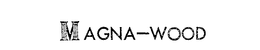 MAGNA-WOOD trademark