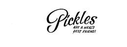 PICKLES ARE A MEAL'S BEST FRIEND! trademark