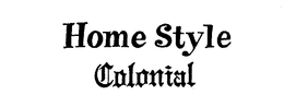 HOME STYLE COLONIAL trademark