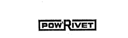 POW'RIVET trademark