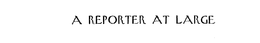 A REPORTER AT LARGE trademark
