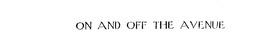 ON AND OFF THE AVENUE trademark