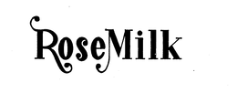 ROSE MILK trademark