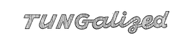 TUNGALIZED trademark