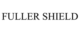 FULLER SHIELD trademark