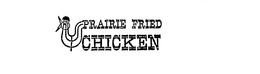 PRAIRIE FRIED CHICKEN trademark