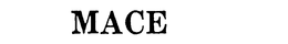 MACE trademark