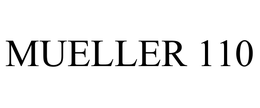 MUELLER 110 trademark