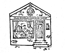 OLD WORLD CHEESE SHOP trademark