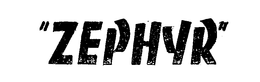 "ZEPHYR" trademark