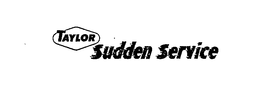 TAYLOR SUDDEN SERVICE trademark