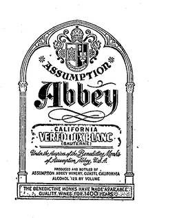 PAX ITER PARA TUTUM ASSUMPTION ABBEY CALIFORNIA VERTDOUX BLANC.(SAUTERNE) UNDERTHE ASPRICES OF THE BENEDICTINE MONKS OFASSUMPTION ABBEY WINERY, GUASTI CALIFORNIA ALCOHOL 12% BY VOLUME. THE BENEDICTINE MONKS HAVE MADE AVAILABLE QUALITY WINES FOR 1400 YEARS. trademark