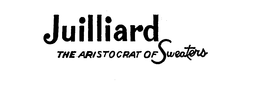 JUILLIARD THE ARISTOCRAT OF SWEATERS trademark