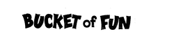 BUCKET OF FUN trademark
