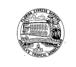 FLORIDA CYPRESS GARDENS AMERICA'S TROPICAL WONDERLAND trademark
