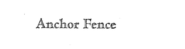 ANCHOR FENCE trademark