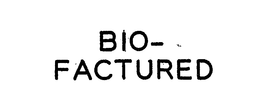 BIO-FACTURED trademark