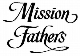 MISSION FATHERS trademark