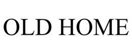 OLD HOME trademark