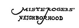 MISTEROGERS' NEIGHBORHOOD trademark