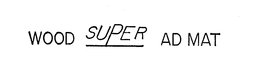WOOD SUPER AD MAT trademark