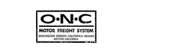 O.N.C MOTOR FREIGHT SYSTEM WASHINGTON-OREGON-CALIFORNIA-NEVADA BRITISH COLUMBIA trademark
