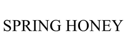 SPRING HONEY trademark