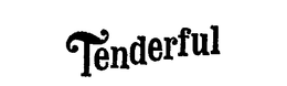 TENDERFUL trademark