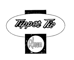 RHEEM TIPPER TIE trademark