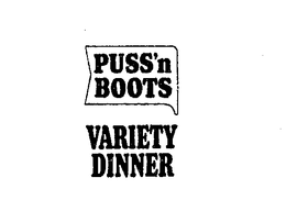 PUSS'N BOOTS VARIETY DINNER trademark