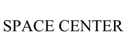 SPACE CENTER trademark