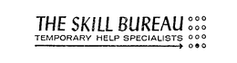 THE SKILL BUREAU TEMPORARY HELP SPECIALISTS trademark