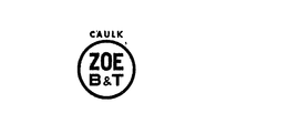 CAULK ZOE B & T trademark