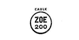 CAULK ZOE 200 trademark