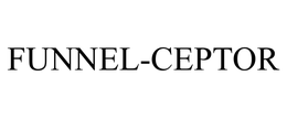 FUNNEL-CEPTOR trademark