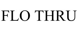 FLO THRU trademark