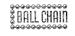 BALL CHAIN trademark