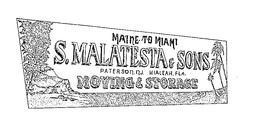 MAINE TO MIAMI S.MALATESTA & SONS PATERSON N.J.  HIALEAH,FLA.  MOVING & STORAGE trademark