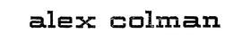 ALEX COLMAN trademark