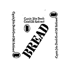 CAPTAIN JOHN DERST'S GOOD OLD FASHIONED BREAD trademark