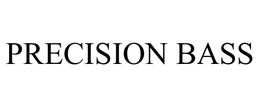 PRECISION BASS trademark
